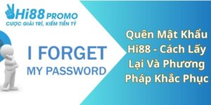 Quên Mật Khẩu Hi88 - Cách Lấy Lại Và Phương Pháp Khắc Phục 7 quên mật khẩu hI88
