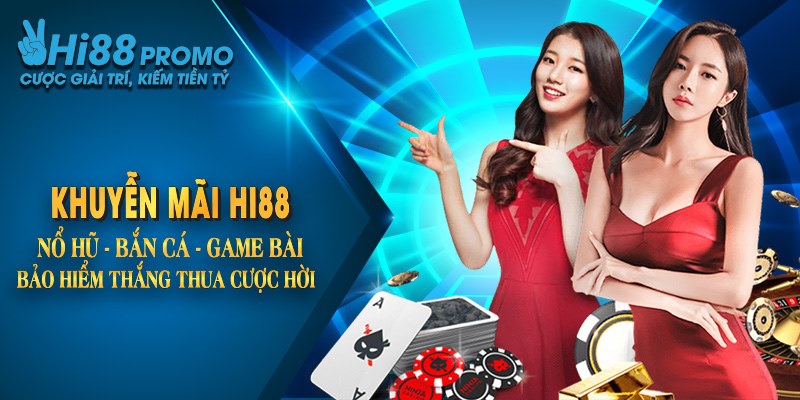 Khuyến Mãi Hi88 Nổ Hũ - Bắn Cá - Game Bài Nhận Thưởng Khủng 3 Khuyến mãi hi88 nổ hũ - bắn cá - game bài bảo hiểm thắng thua cực hời
