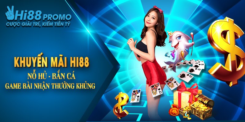 Khuyến Mãi Hi88 Nổ Hũ - Bắn Cá - Game Bài Nhận Thưởng Khủng 5 Khuyến Mãi Hi88 Nổ Hũ - Bắn Cá - Game Bài Nhận Thưởng Khủng
