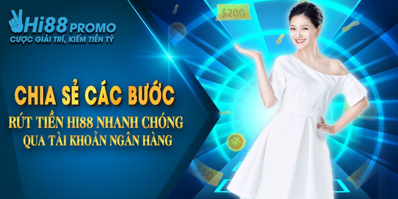 Rút tiền Hi88 1 Chia sẻ các bước rút tiền hi88 siêu nhanh chóng qua tài khoản ngân hàng